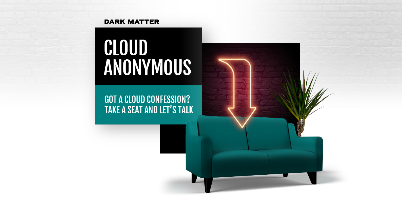 cloud-anonymous-how-long-has-it-been-since-you-made-a-bad-cloud-decision